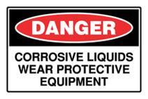 Danger - Corrosive Liquids Wear Protective Equipment